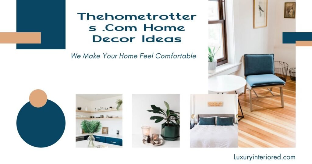 Thehometrotters .Com Home Decor Ideas