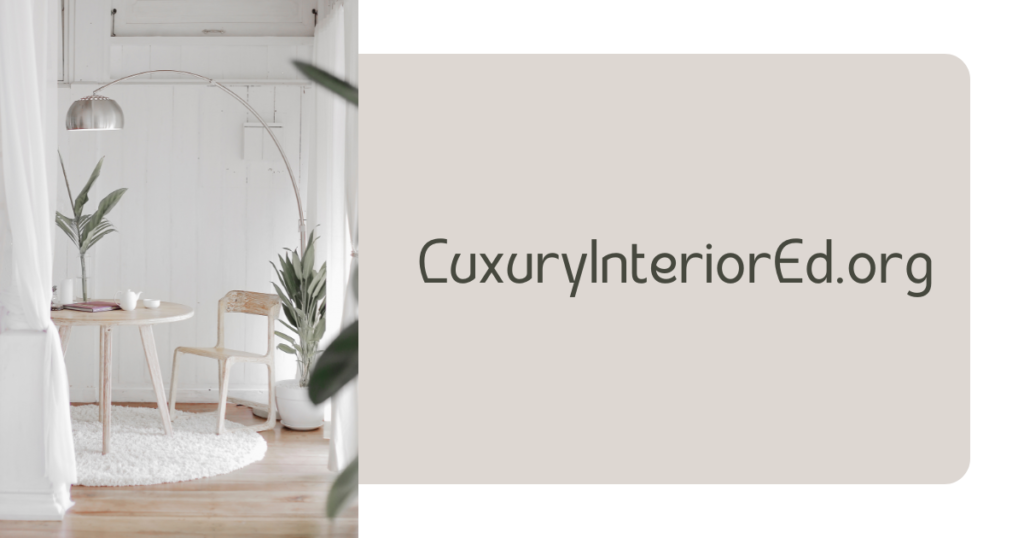 LuxuryInteriorEd.org Review: A Trusted Platform for Premium Interior Design Inspiration